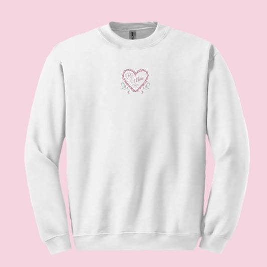 Be Mine Sweatshirt