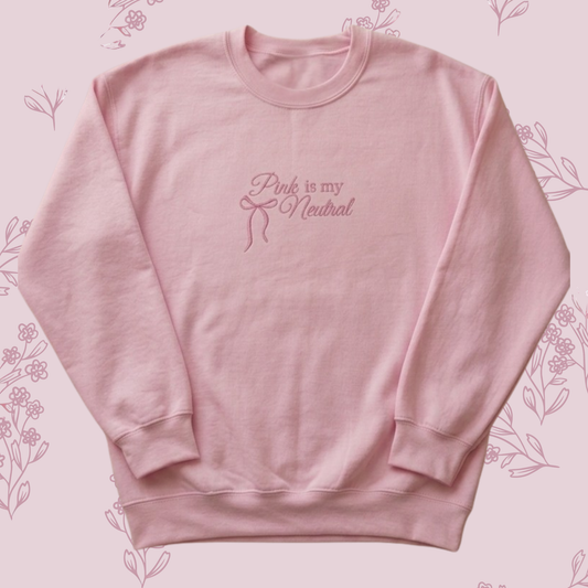 Pink is my Neutral Sweatshirt