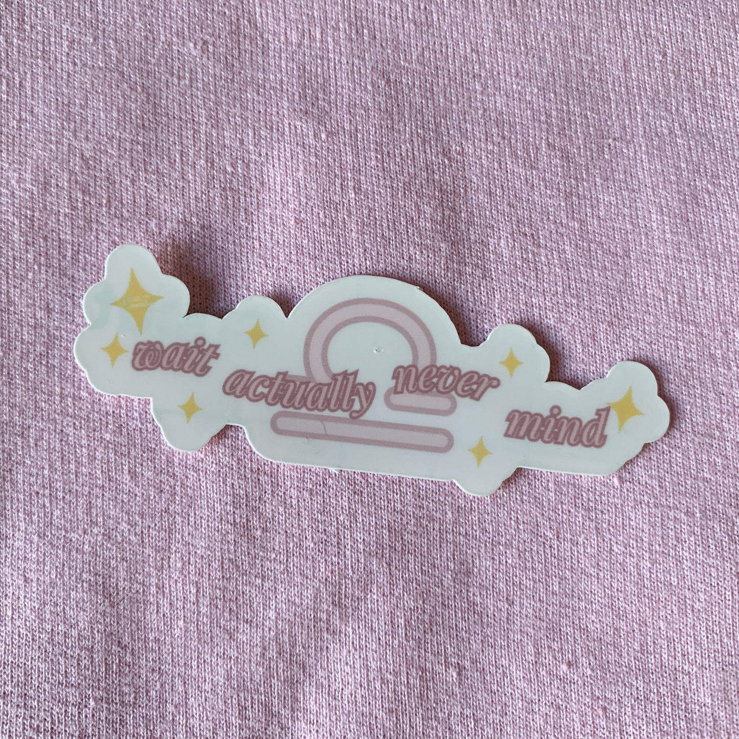 Wait Actually Never Mind | Libra Zodiac Sticker