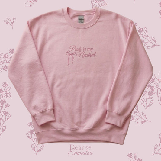 Pink is my Neutral Sweatshirt