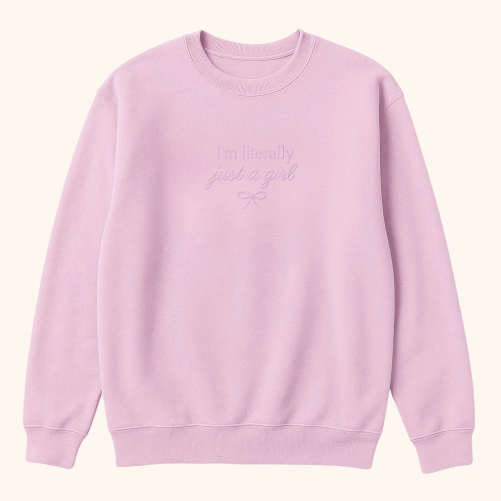 Just a Girl Sweatshirt